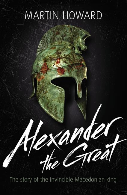 Alexander the Great - Martin Howard - ebook