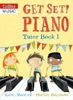 Get Set! Piano Tutor Book 1 - Heather Hammond,Karen Marshall - cover