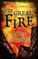 The Great Fire: A City in Flames