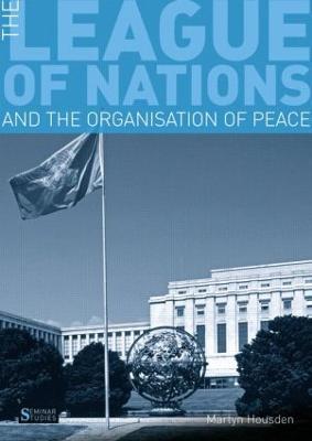 The League of Nations and the Organization of Peace - Martyn Housden - cover