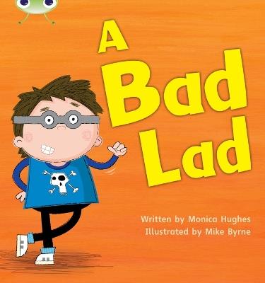 Bug Club Phonics Fiction Reception Phase 2 Set 05 A Bad Lad - Monica Hughes - cover