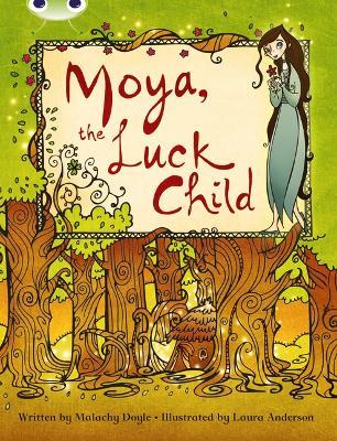 Bug Club Independent Fiction Year 3 Brown A Moya, the Luck Child - Malachy Doyle - cover