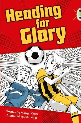 Bug Club Independent Fiction Year 4 Grey A Heading for Glory - Hiawyn Oram - cover