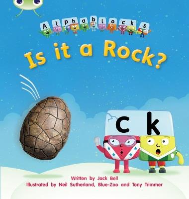 Bug Club Phonics Fiction Reception Phase 2 Set 04 Alphablocks Is it a Rock? - Jack Bell - cover