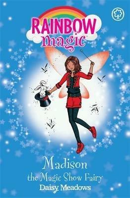 Rainbow Magic: Madison the Magic Show Fairy: The Showtime Fairies Book 1 - Daisy Meadows - cover