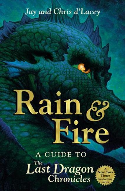 Rain and Fire: A Guide to the Last Dragon Chronicles - Chris D'Lacey,Jay D'lacey - ebook