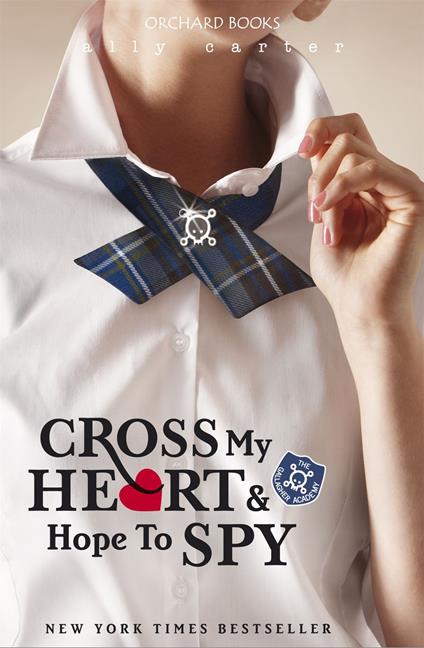 Cross My Heart And Hope To Spy - Ally Carter - ebook