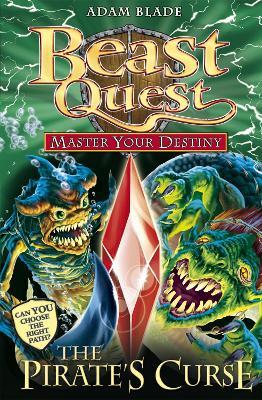 Beast Quest: Master Your Destiny: The Pirate's Curse: Book 3 - Adam Blade - cover