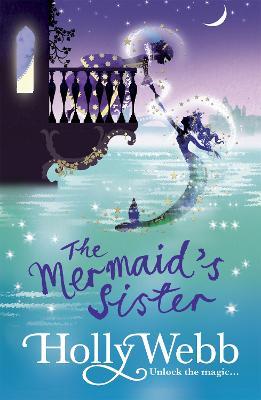 A Magical Venice story: The Mermaid's Sister: Book 2 - Holly Webb - cover