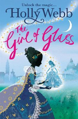 A Magical Venice story: The Girl of Glass: Book 4 - Holly Webb - cover