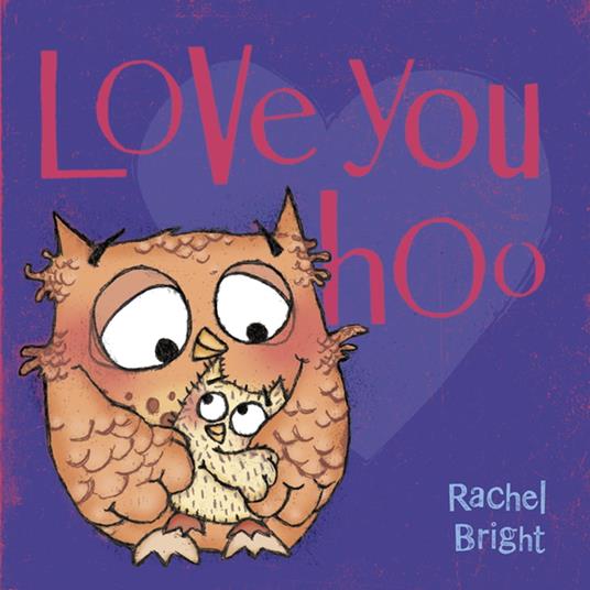 Love You Hoo - Rachel Bright - ebook