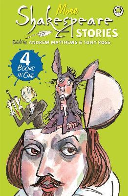 A Shakespeare Story: More Shakespeare Stories: 4 Books in One - Andrew Matthews - cover