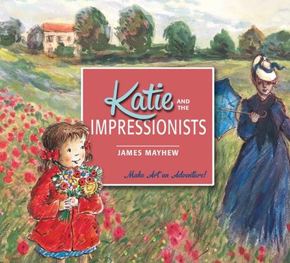 Katie and the Impressionists - James Mayhew - ebook