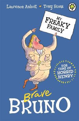 My Freaky Family: Brave Bruno: Book 7 - Laurence Anholt - cover