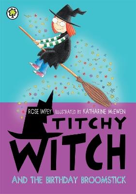 Titchy Witch: The Birthday Broomstick - Rose Impey - cover