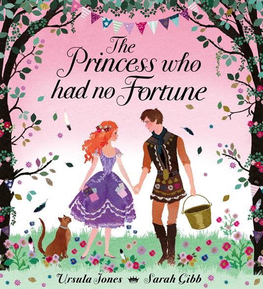 The Princess Who Had No Fortune - Ursula Jones,Sarah Gibb - ebook