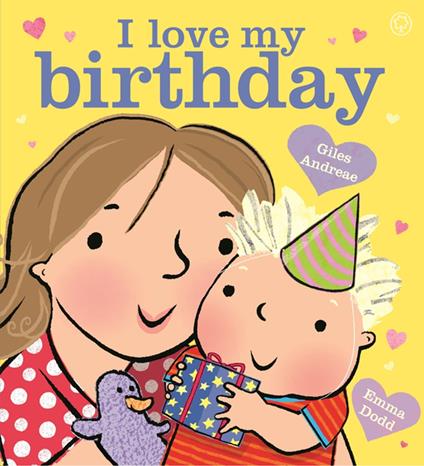 I Love My Birthday - Giles Andreae,Emma Dodd - ebook