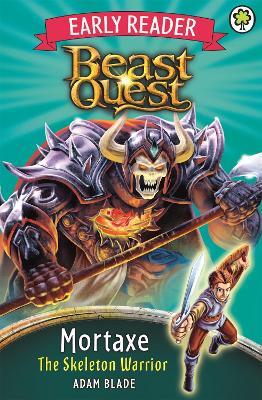 Beast Quest Early Reader: Mortaxe the Skeleton Warrior - Adam Blade - cover