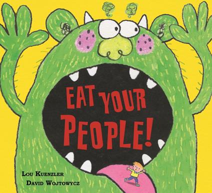 Eat Your People! - Lou Kuenzler,David Wojtowycz - ebook