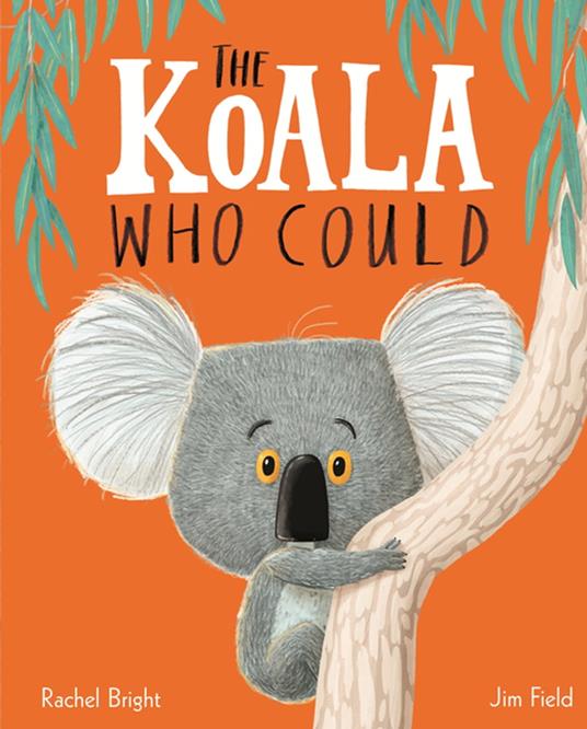 The Koala Who Could - Rachel Bright,Jim Field - ebook