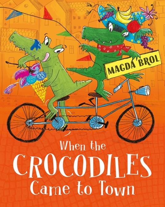 When the Crocodiles Came to Town - Magda Brol - ebook