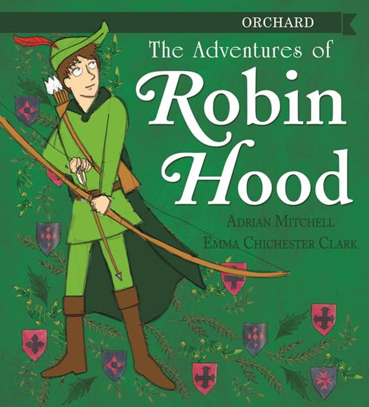 The Adventures of Robin Hood - Adrian Mitchell,Emma Chichester Clark - ebook
