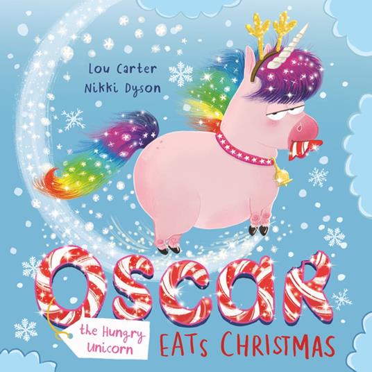 Oscar the Hungry Unicorn Eats Christmas - Lou Carter,Nikki Dyson - ebook