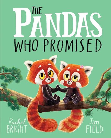 The Pandas Who Promised - Rachel Bright,Jim Field - ebook