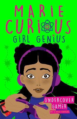 Marie Curious, Girl Genius: Undercover Gamer: Book 3 - Chris Edison - cover