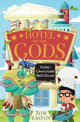 Hotel of the Gods: Aztec Chocolate Meltdown: Book 3 - Tom Easton - cover