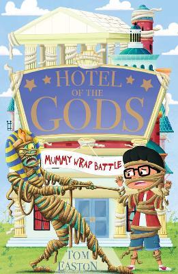 Hotel of the Gods: Mummy Wrap Battle: Book 4 - Tom Easton - cover