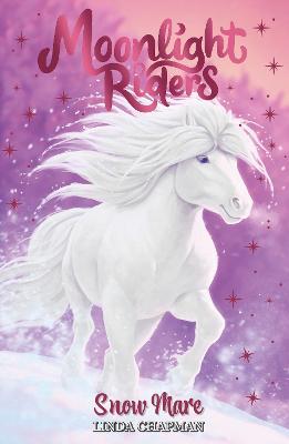 Moonlight Riders: Snow Mare: Book 5 - Linda Chapman - cover