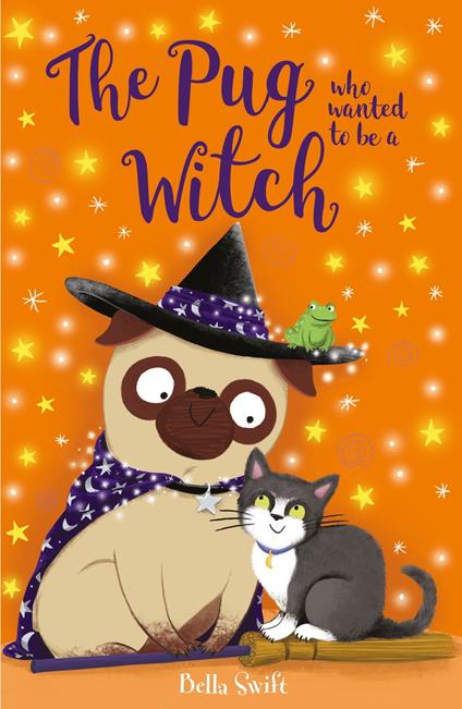 The Pug who wanted to be a Witch - Bella Swift - ebook