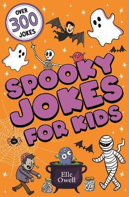 Spooky Jokes for Kids: Over 300 Halloween jokes! - Elle Owell - cover