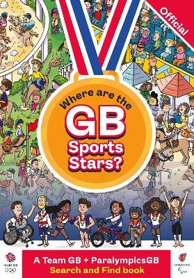 Where are the GB Sports Stars?: A Team GB and ParalympicsGB Search and Find Book - cover