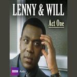 Lenny & Will Act One