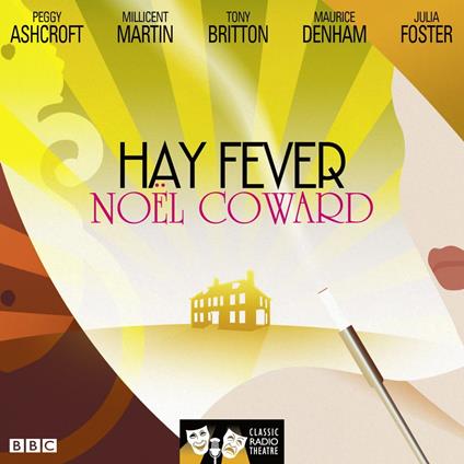 Hay Fever (Classic Radio Theatre)