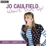 Jo Caulfield Won't Shut Up Series 1