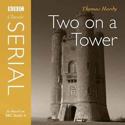 Two On A Tower (Bbc Radio 4 Classic Serial)