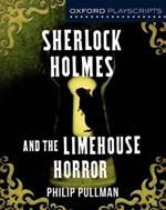 Oxford Playscripts: Sherlock Holmes and the Limehouse Horror