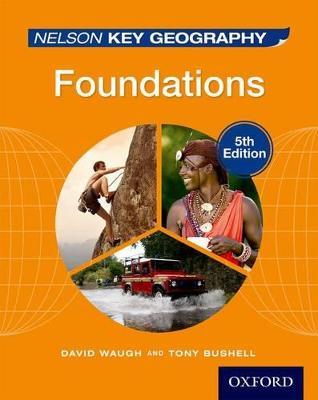 Nelson Key Geography Foundations Student Book - David Waugh,Tony Bushell - cover