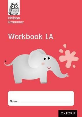 Nelson Grammar Workbook 1A Year 1/P2 Pack of 10 - Wendy Wren - cover