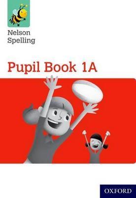 Nelson Spelling Pupil Book 1A Year 1/P2 (Red Level) - John Jackman,Sarah Lindsay - cover
