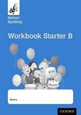 Nelson Spelling Workbook Starter B Reception/P1 (Blue Level) x10 - John Jackman,Sarah Lindsay - cover