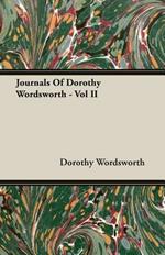 Journals Of Dorothy Wordsworth - Vol II