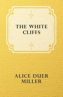 THE White Cliffs - ALICE DUER MILLER - cover