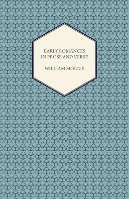 Early Romances In Prose and Verse - William Morris - cover