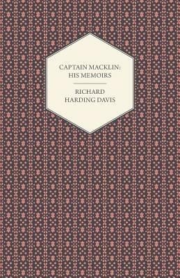 Captain Macklin: His Memoirs - Richard Harding Davis - cover