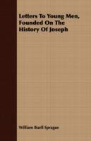 Letters To Young Men, Founded On The History Of Joseph