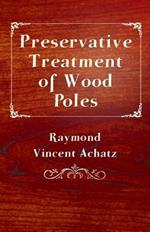 Preservative Treatment Of Wood Poles